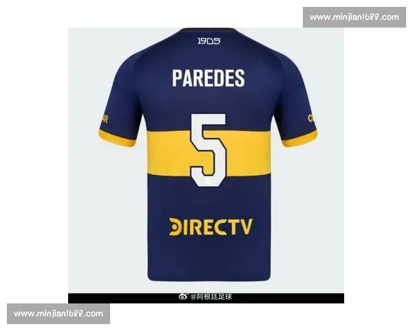 博卡激活 350 万欧解约金!帕雷德斯回归身披 5 号,中场核心再塑辉煌 博卡激活 350 万欧解约金!帕雷德斯回归身披 5 号,中场核心再塑辉煌