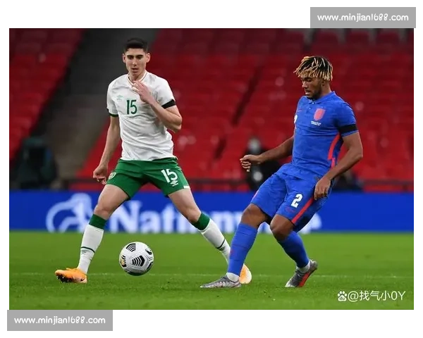 欧国联焦点对决爱尔兰迎战芬兰争夺关键胜机小组形势走向备受关注
